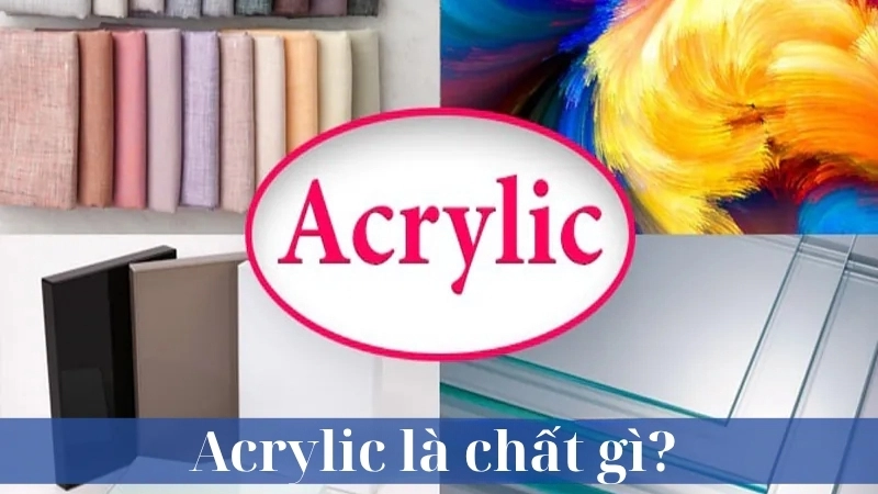 Acrylic là chất gì?