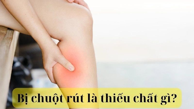 Bị chuột rút là thiếu chất gì?