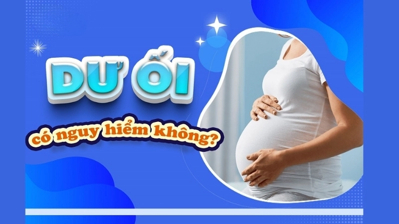 Bị dư ối có sao không?