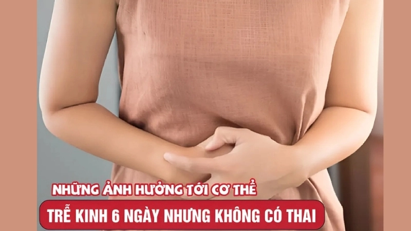 Bị trễ kinh 6 ngày có sao không?