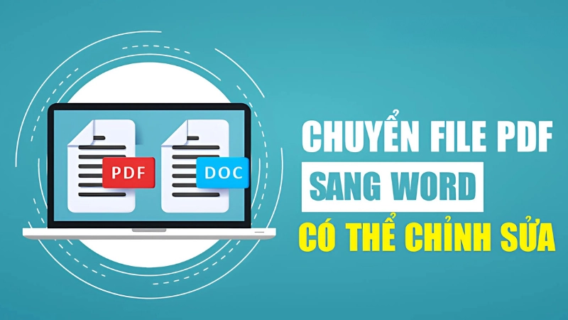 Các cách chuyển PDF sang Word phổ biến nhất hiện nay