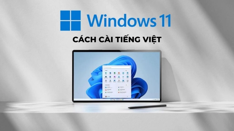 Cách cài tiếng Việt cho Windows 11