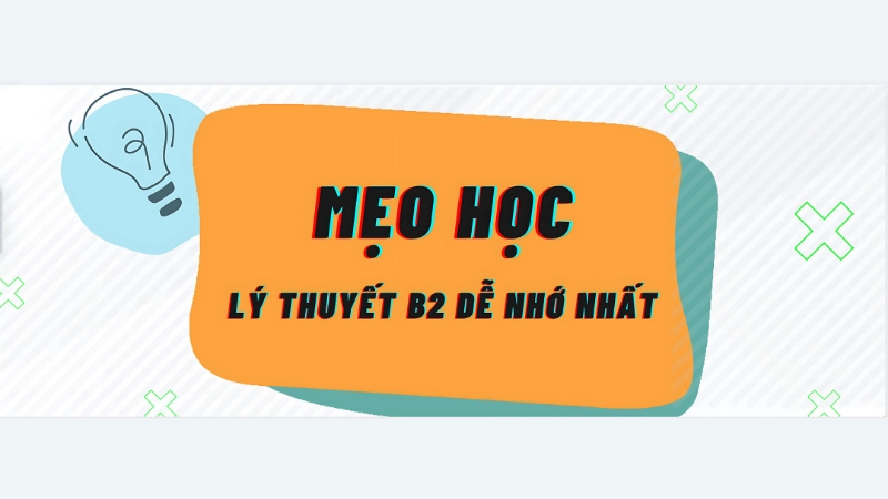 Cách học mẹo lý thuyết B2 hiệu quả trong 7 ngày