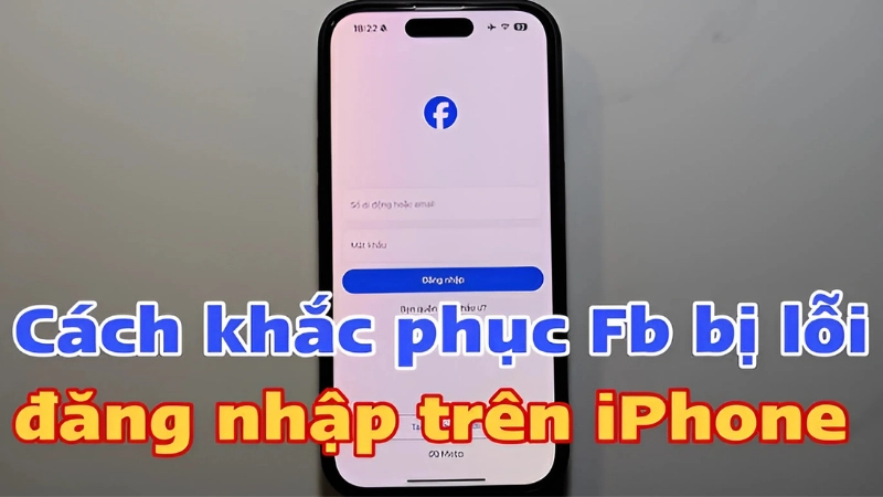 Cách khắc phục Facebook bị lỗi trên điện thoại