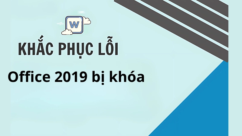 Cách khắc phục lỗi Office 2019 bị khóa