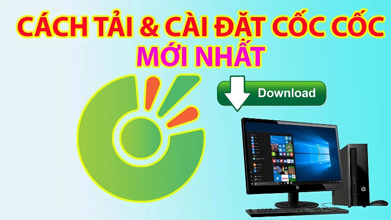 Cách tải Cốc Cốc nhanh và an toàn