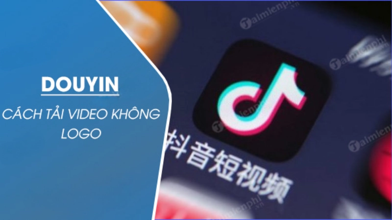 Cách tải video Douyin không logo trên máy tính