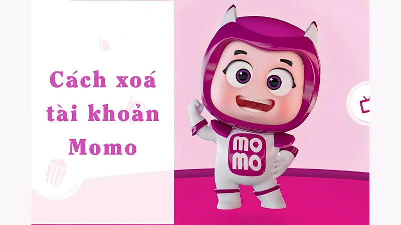 Cách xóa tài khoản MoMo chi tiết từng bước