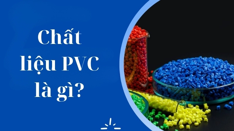 Chất liệu PVC là gì?
