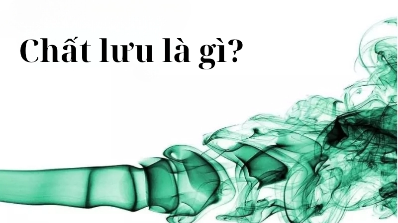 Chất lưu là gì?