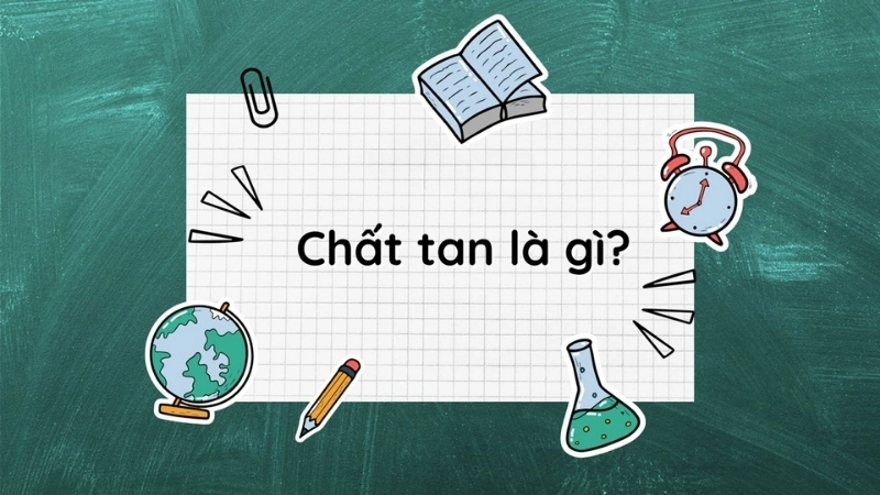 Chất tan là gì?