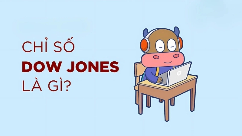 Chỉ số Dow Jones là gì?