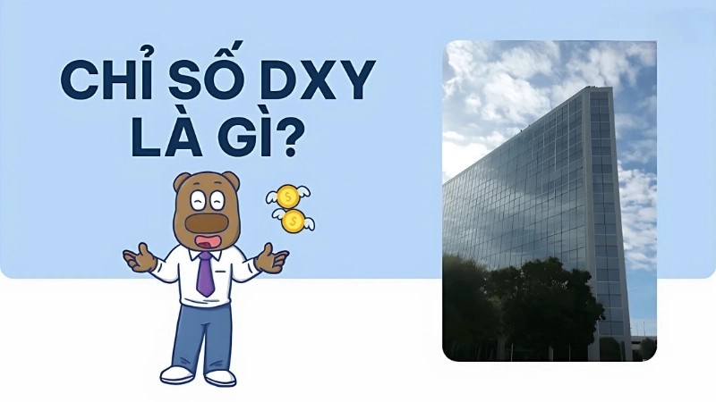 Chỉ số DXY là gì?