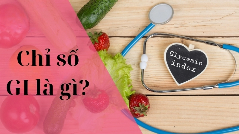 Chỉ số GI là gì?