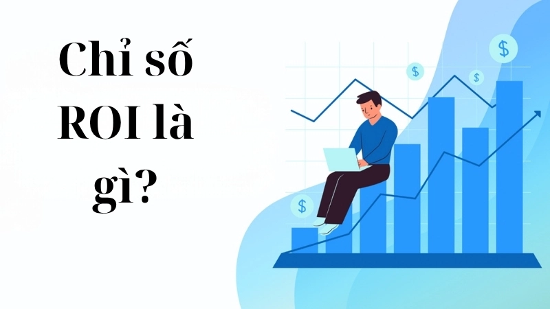 Chỉ số ROI là gì?