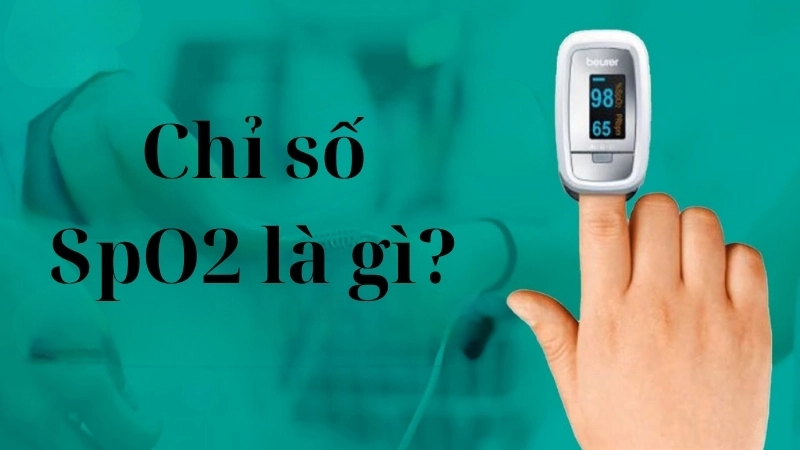 Chỉ số SpO2 là gì?
