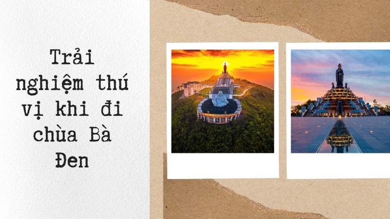 Trải nghiệm thú vị khi đi chùa Bà Đen
