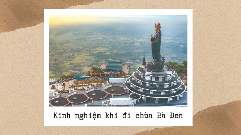 Kinh nghiệm khi đi chùa Bà Đen