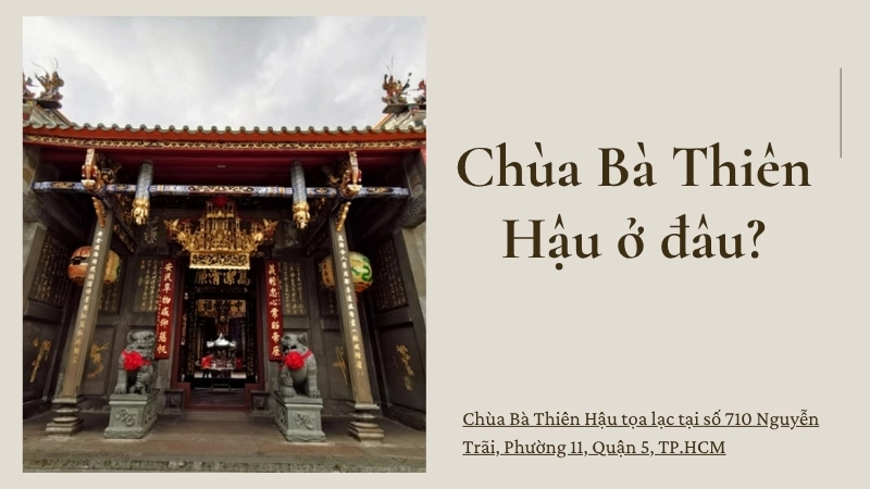 Chùa Bà Thiên Hậu ở đâu?