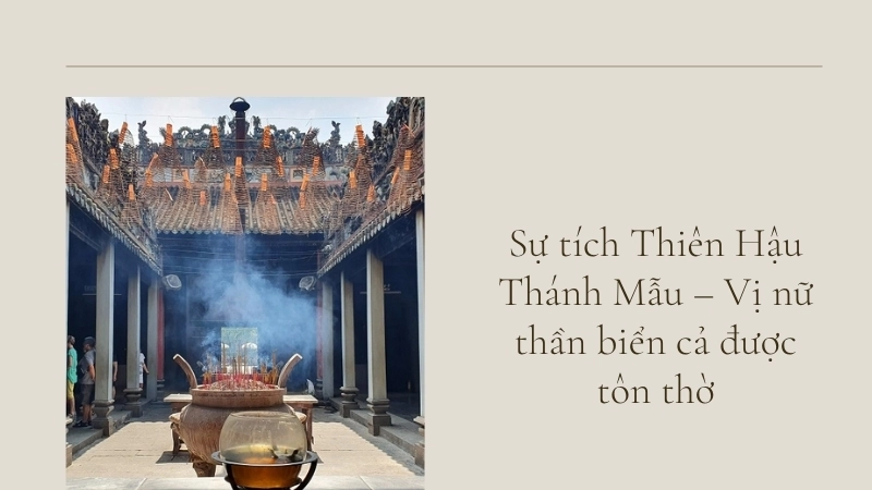 Sự tích Thiên Hậu Thánh Mẫu – Vị nữ thần biển cả được tôn thờ