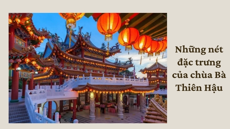 Những nét đặc trưng của chùa Bà Thiên Hậu