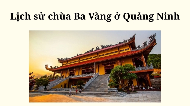 Lịch sử chùa Ba Vàng ở Quảng Ninh