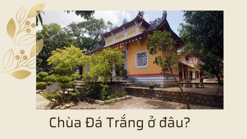 Chùa Đá Trắng ở đâu?