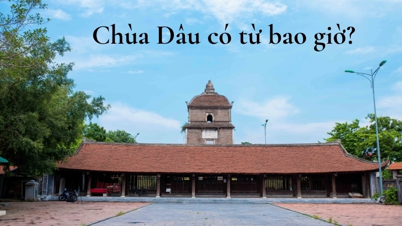 Chùa Dâu có từ bao giờ?