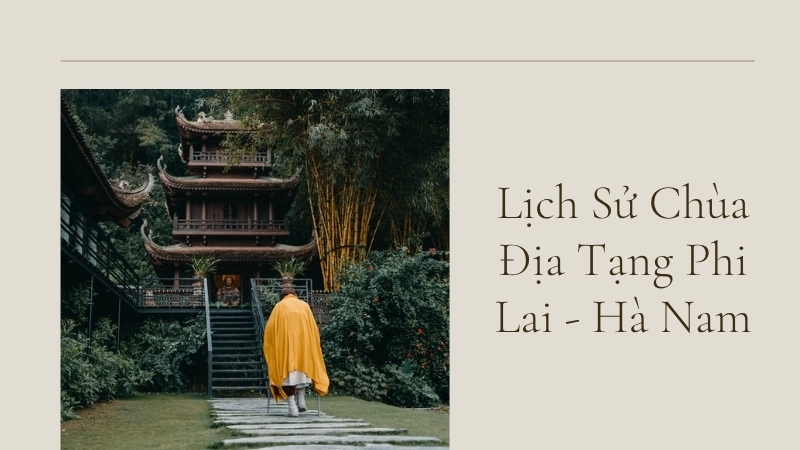 Lịch Sử Chùa Địa Tạng Phi Lai - Hà Nam