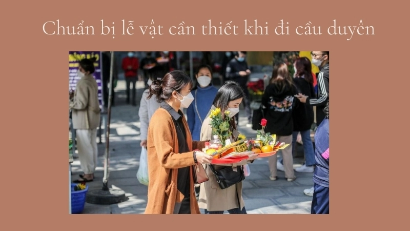 Chuẩn bị lễ vật cần thiết khi đi cầu duyên