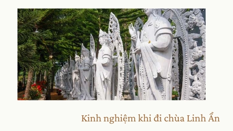 Kinh nghiệm khi đi chùa Linh Ẩn
