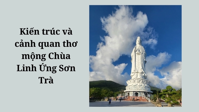 Kiến trúc và cảnh quan thơ mộng Chùa Linh Ứng Sơn Trà