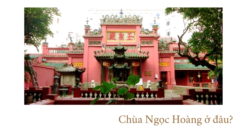 Chùa Ngọc Hoàng ở đâu?