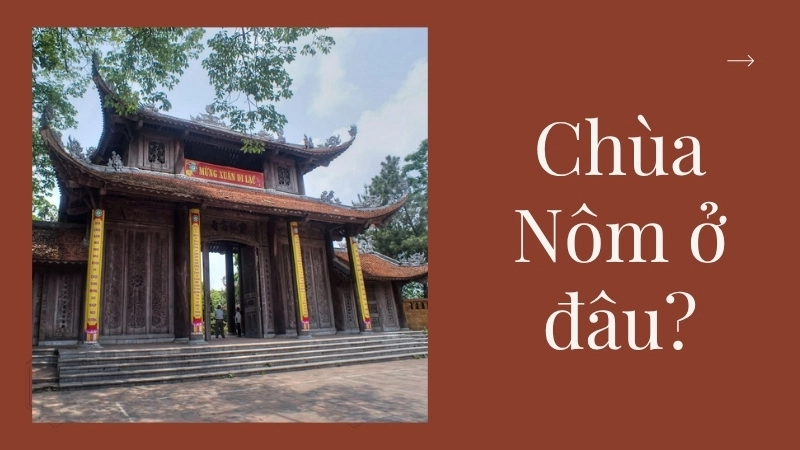 Chùa Nôm ở đâu?
