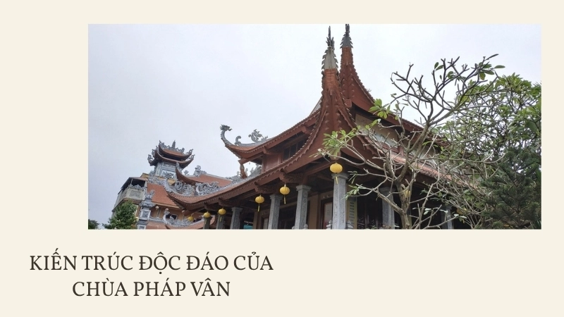 Kiến trúc độc đáo của chùa Pháp Vân