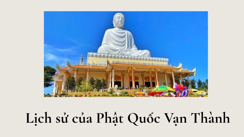 Lịch sử của Phật Quốc Vạn Thành