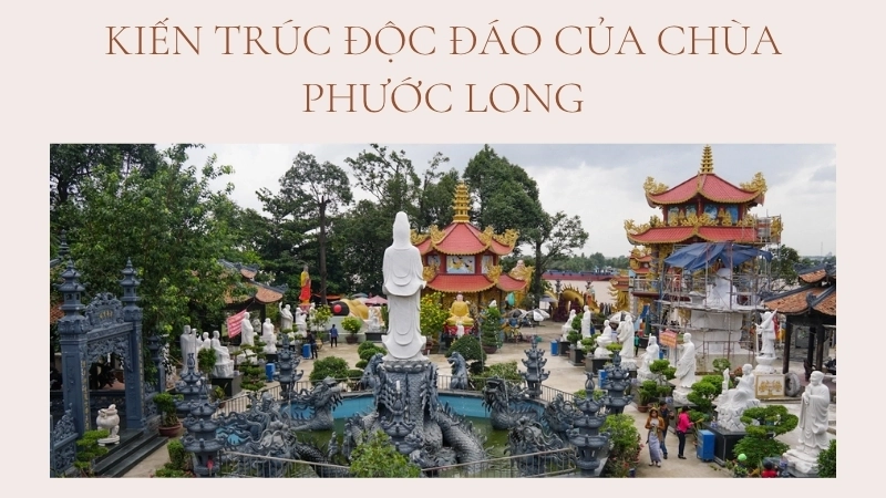 Kiến trúc độc đáo của chùa Phước Long