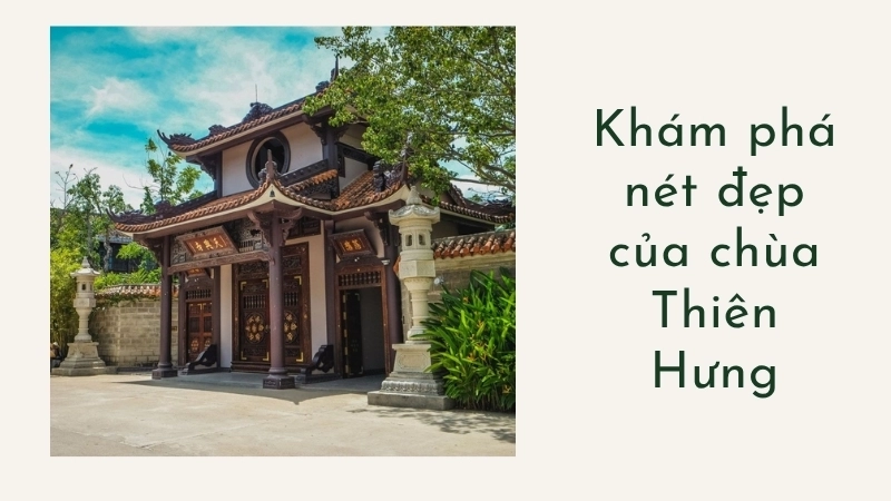 Khám phá nét đẹp của chùa Thiên Hưng