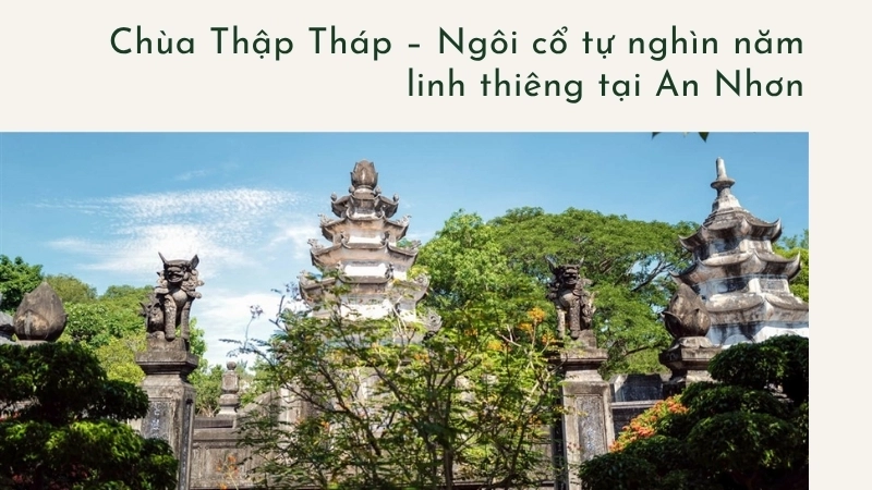 Chùa Thập Tháp – Ngôi cổ tự nghìn năm linh thiêng tại An Nhơn