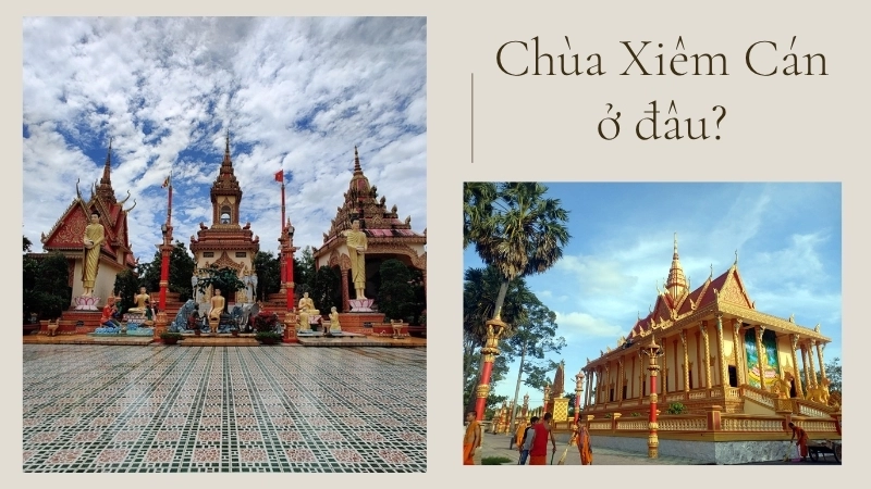 Chùa Xiêm Cán ở đâu?