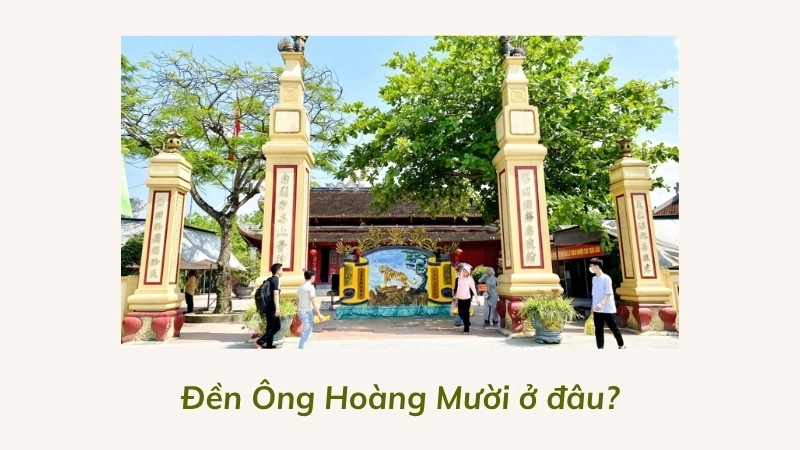 Đền Ông Hoàng Mười ở đâu?