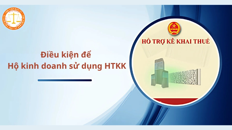 Điều kiện để hộ kinh doanh sử dụng HTKK