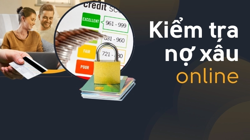  Đừng quên kiểm tra nợ xấu online thường xuyên để nắm bắt tình hình tín dụng của bạn