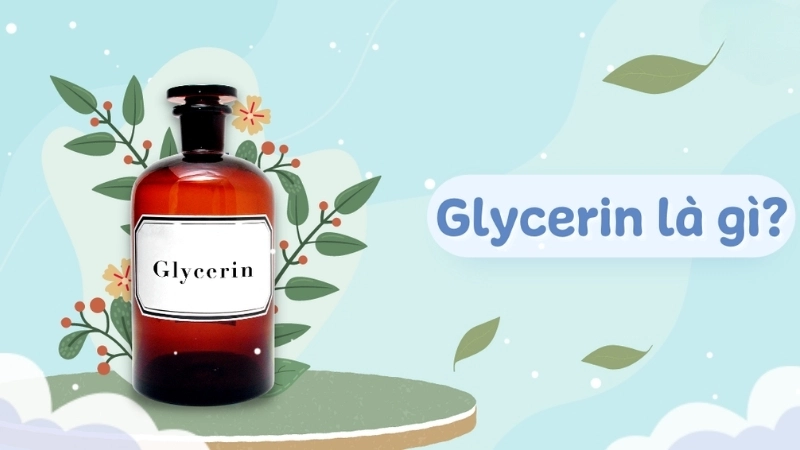 Glycerin là chất gì?