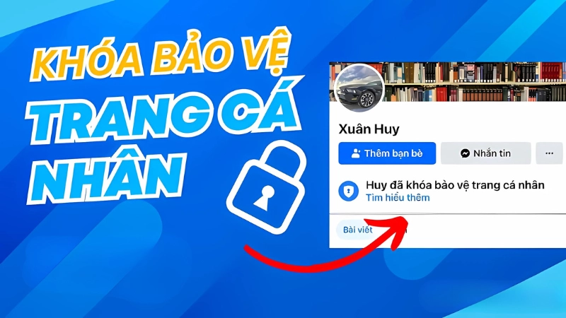 Hướng dẫn cách bật bảo vệ trang cá nhân Facebook