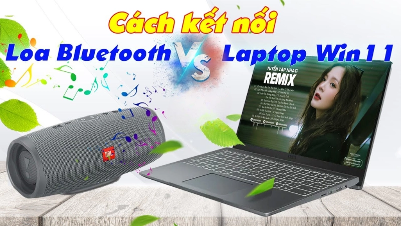 Hướng dẫn cách kết nối loa Bluetooth với máy tính Windows