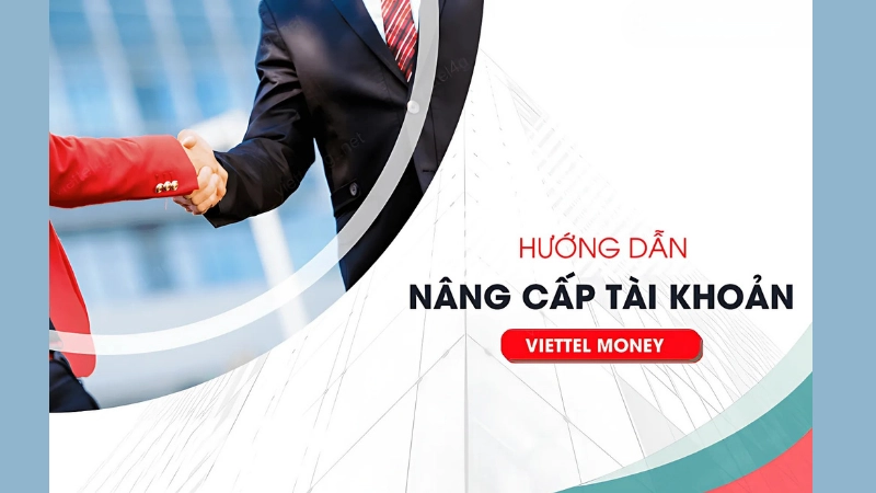 Hướng dẫn cách nâng cấp Viettel Money chi tiết nhất