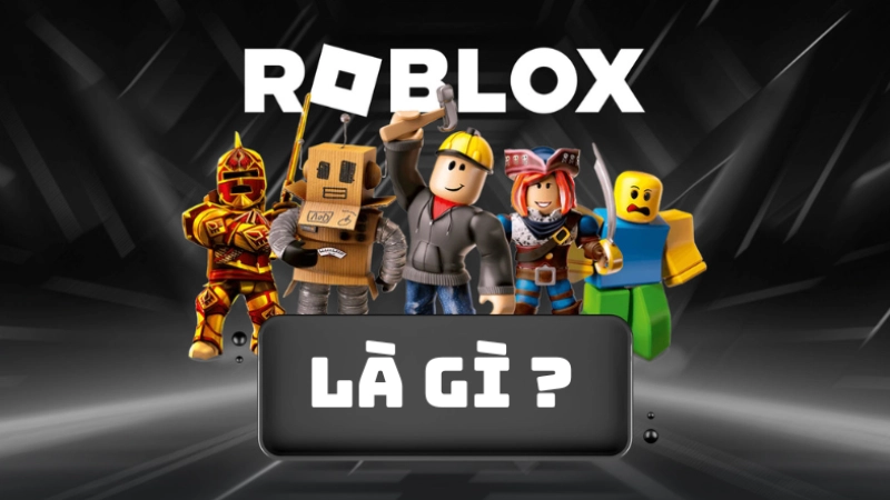 Giới thiệu qua về Roblox 
