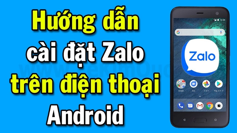 Hướng dẫn cài đặt Zalo trên điện thoại Android