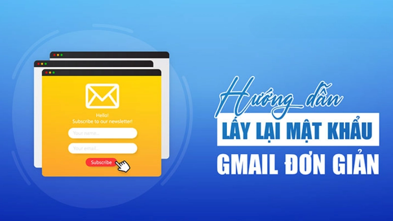 Hướng dẫn lấy lại mật khẩu Gmail chi tiết
